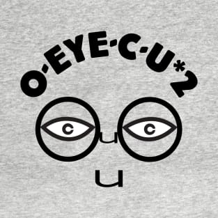 O-Eye-C-U*2 T-Shirt